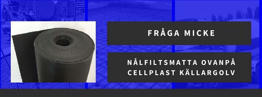 Nålfiltsmatta ovanpå cellplast vid isolering av källargolv