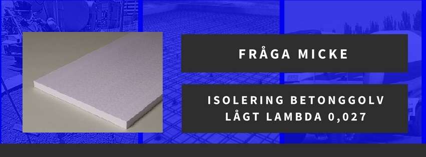isolering betonggolv lågt lambda 0,027